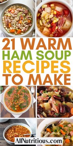 the cover of 21 warm ham soup recipes to make, with pictures of different types of soups