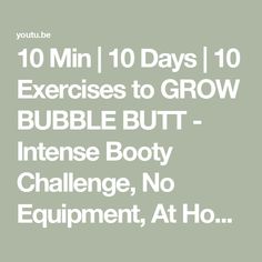 10 Min | 10 Days | 10 Exercises to GROW BUBBLE BUTT - Intense Booty Challenge, No Equipment, At Home Listening To You, Only 1, Get One, 10 Days, To Grow, At Home, Bubbles, 10 Things, Quick Saves