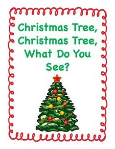 a christmas tree with the words christmas tree, christmas tree, what do you see?