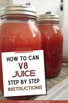 three jars filled with liquid sitting on top of a counter next to a sign that says how to can v8 juice step by step instructions