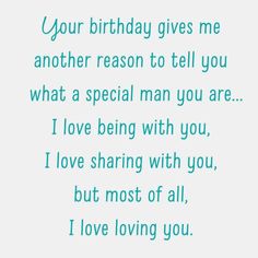 a birthday card with the words, your birthday gives me another reason to tell you what a special man you are