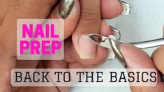 How To Clean Up Nail Cuticles, Acrylic Nail Prep Steps, Nail Prep Step By Step Acrylic, How To Prep Nails, Nails Gel Tutorial, Nail Prep Step By Step, Ideas For Nails Gel, Kelli Marissa, Nail Training