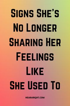 there is a sign that says, signs she's no longer sharing her feelings like she used to