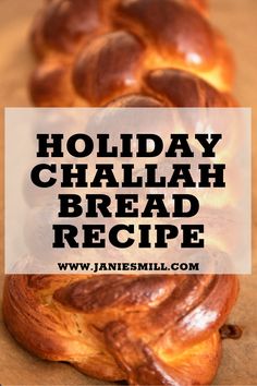 holiday challah bread recipe with text overlay