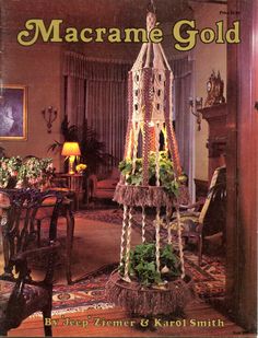 the cover of macrame gold by jeff zeiger and karol smith, featuring a tower with plants growing out of it