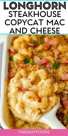 a casserole dish with macaroni and cheese is shown in the foreground text reads longhorn steakhouse copycaat mac and cheese