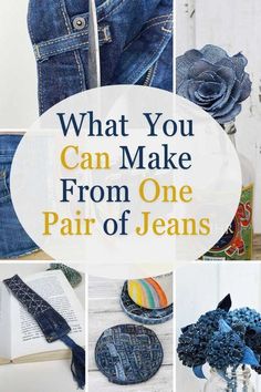 jeans with the words, what you can make from one pair of jean's