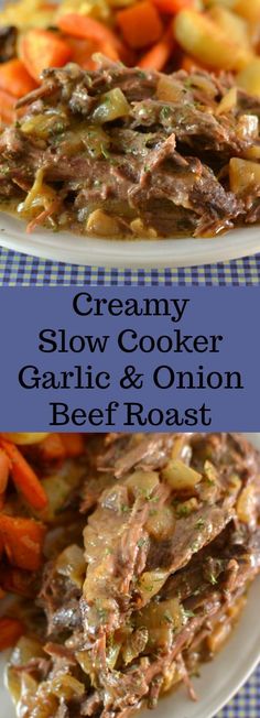 creamy slow cooker garlic and onion beef roast on a white plate with carrots