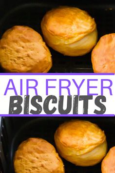 there are several baked goods in the air fryer with text overlay that reads, air fryer biscuits