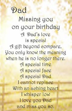 a poem that says dad missing you on your birthday, and it's love