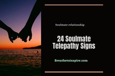 two people holding hands with the sun setting in the background and text that reads, 24 soulmatete telepathhy signs