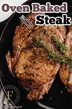 two steaks in a skillet with the words oven baked steak