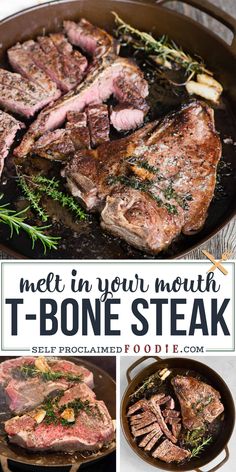 steaks cooking in a skillet with the words melt in your mouth t - bone steak