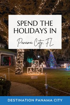 christmas lights and trees with the words spend the holidays in panama city fl on it