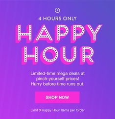 the happy hour sale is on and it's up to 40 % off for only $