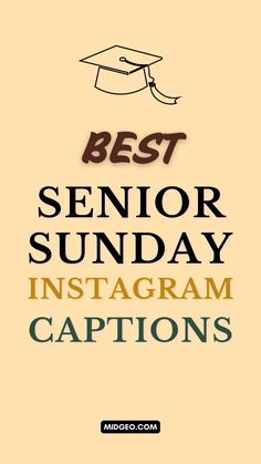 the words best senior sunday instagram captions are in different colors and font styles