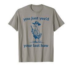 PRICES MAY VARY. You’ve Yee’d Your Last Haw Partner Cowboy Duck shirt, Women, Fathers, Mothers, Cowgirls, cowboys, or those who love western, Goose lovers, it features a saying with a Goose, cowboy hat, and costume vintage retro. You’ve Yee’d Your Last Haw Partner Cowboy Duck present for friends, mommy, daddy, sister, brother, grandparents, coworkers, cowgirls, and cowboys, for birthdays, Christmas, anniversaries, Mother's Day, Father's Day, or all holidays. Lightweight, Classic fit, Double-need Western Quotes, Duck T Shirt, Duck Shirt, Western Culture, Presents For Friends, All Holidays, Sister Brother, Cowboy Hat, Funny Tees