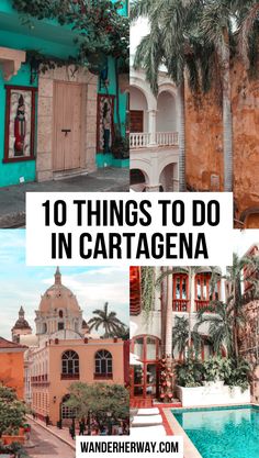 the top ten things to do in cartagena, with text overlaying it