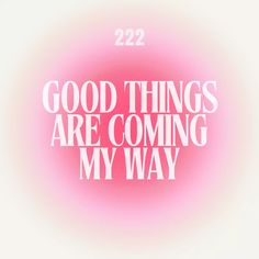 a pink circle with the words, 22 good things are coming my way