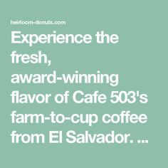 the words experience the fresh, award winning flavor of cafe 50's farm to cup coffee from el salvador