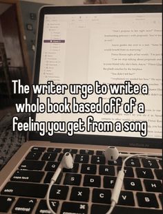 the writer urge to write a whole book based off of a feeling you get from a song