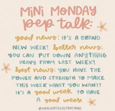 a poster with the words,'mini monday pep talk good news it's a brand new week