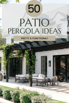 the cover of 50 patio pergola ideas by pretty and functional, featuring an outdoor seating area