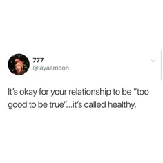 a tweet with the caption it's okay for your relationship to be too good to be true it's called healthy