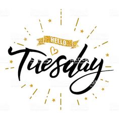 hello tuesday hand lettering with gold stars and ribbon on white background for greeting card or poster