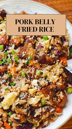 pork belly fried rice in a white bowl on a wooden table with the words pork belly fried rice above it