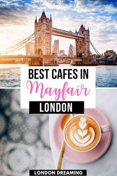 the london skyline and tower bridge with text overlay reading best cafes in mayfair london