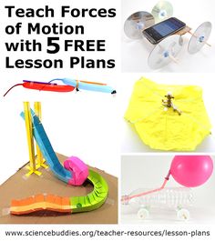 four photos with text that reads teach forces of motion with 5 free lesson plans and activities