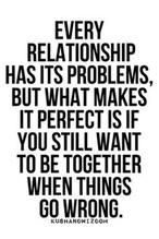 a quote that says every relationship has its problems but what makes it perfect is if you still want to be together when things go wrong