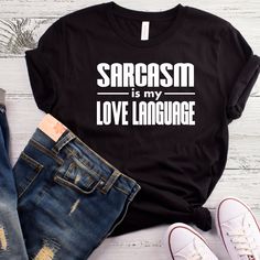 "Funny Sarcastic Shirts - Sarcasm is my love language - Love Language Shirt - Funny Shirts- Sarcastic Shirts- Sarcasm Shirt- Shirts quotes If you have any questions, feel free to ask. Adult Unisex Triblend short sleeved Crew Neck. 50% Poly 25% Combed Ring-Spun Cotton 25% Rayon This shirt is Unisex so for a female, it is a little loose - if you like them \"FORM FITTING\" order a size down. Wash & Care Instructions: Wash inside out, do not iron (unless you iron from inside out) and Don't Bleac Sarcastic Clothing, Sarcasm Shirts, Sarcastic Shirts Funny, Retirement Shirts, Slouchy Sweatshirt, Girlfriend Shirts, My Love Language, Love Language, Sarcastic Shirts