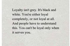 the words are written in black and white on a piece of paper that says, lovable isn't grey it's black and white you're either royal