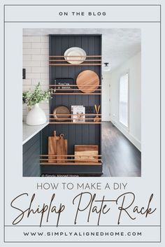 the diy ship plate rack with text overlay that says how to make a diy ship plate rack