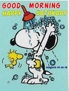 a snoopy cartoon character washing his face with soap on it's head and the words, good morning happy saturday