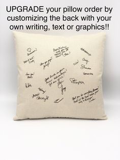 a pillow with writing on it that says upgrade your pillow order by customizing the back with your own text or graphics