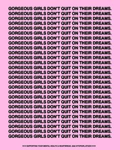 a pink poster with the words girls don't quit on their dreams written in black