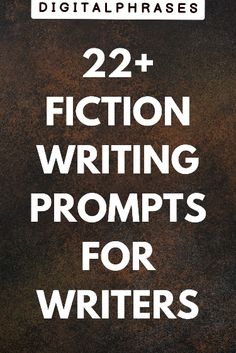 the front cover of a book that reads, 22 fiction writing prompts for authors