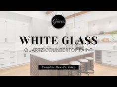 a kitchen with white cabinets and countertops in the center is an advertisement that reads, white glass quartz countertop paint complete how to video