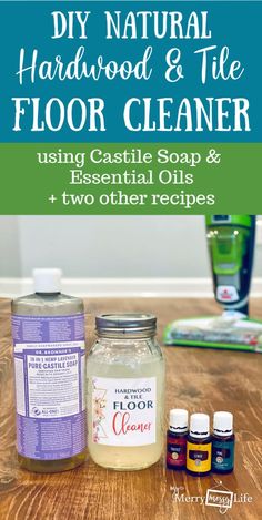 diy natural hardwood and tile floor cleaner using castle soap & essential oils + two other recipes