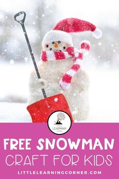 a snowman is holding a shovel in the snow with text overlay that reads free snowman craft for kids