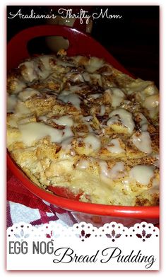 an egg nog bread pudding recipe in a red dish on a table with the title above it