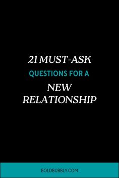 21 questions for a new relationship Someone New, New Relationships, Dating Humor, Dating Advice, Bubbles