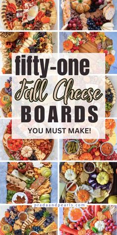 a collage of photos with the words fifty - one fall cheese boards you must make