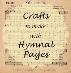 an old sheet music page with the words crafts to make with hymral pages