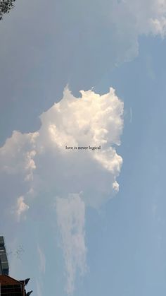 there is a cloud in the sky with some words on it that says love is never equal