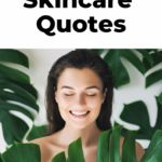 there is a woman smiling and holding green leaves in front of her face with the words skin care quotes on it