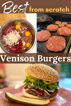 the best from scratch venison burgers are in this collage and they're ready to be eaten